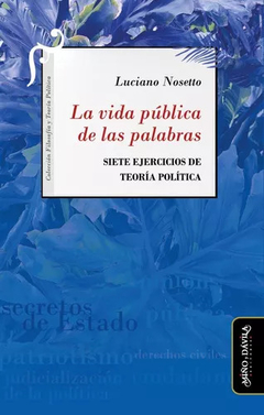 LA VIDA PUBLICA DE LAS PALABRAS - LUCIANO NOSETTO