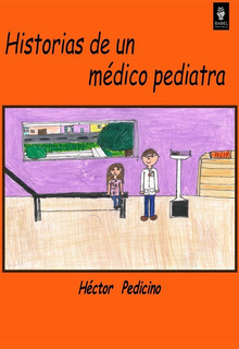 HISTORIAS DE UN MEDICO PEDIATRA - PEDICINO HECTOR