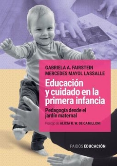 EDUCACION Y CUIDADO EN LA PRIMERA INFANCIA PEDAGOG - FAIRSTEIN GABRIELA MAYOL LASS