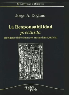 RESPONSABILIDAD PRECLUIDA EN EL GOCE DEL CRIMEN TR - DEGANO JORGE A