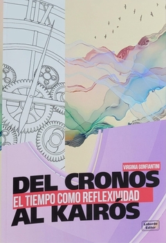 DEL CRONOS AL KAIROS EL TIEMPO COMO REFLEXIVIDAD - VIRGINIA GONFIANTINI