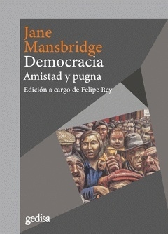 DEMOCRACIA AMISTAD Y PUGNA - JANE MANSBRIDGE