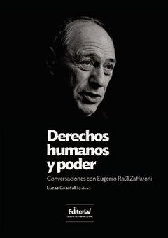 DERECHOS HUMANOS Y PODER CONVERSACIONES ZAFFARONI - ZAFFARONI E CRISAFUL