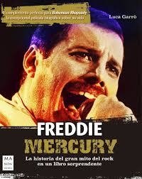 FREDDIE MERCURY LA HISTORIA DEL GRAN MITO DEL ROCK - GARRO LUCA