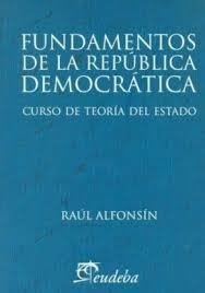 FUNDAMENTOS DE LA REPUBLICA DEMOCRATICA CURSO DE T - ALFONSIN, RAUL.