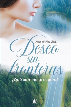 DESEO SIN FRONTERAS - ANA MARIA DIAZ