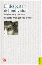 DESPERTAR DEL INDIVIDUO EL IMAGINACION Y ESPERANZA - MANGABEIRA UNGER ROB