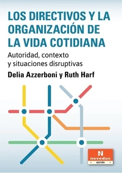 DIRECTIVOS Y LA ORGANIZACION DE LA VIDA COTIDIANA - DELIA AZZERBONI - RUTH HARF