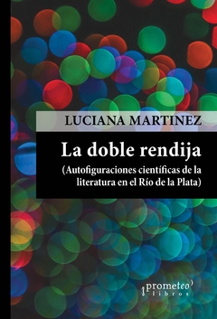 DOBLE RENDIJA AUTOFIGURACIONES CIENTIFICAS DE LA L - MARTINEZ LUCIANA