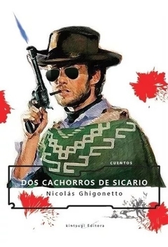 DOS CACHORROS DE SICARIO - GHIGONETTO NICOLAS