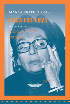 DURAS POR DURAS ESCRITOS Y ENTREVISTAS - MARGUERITE DURAS