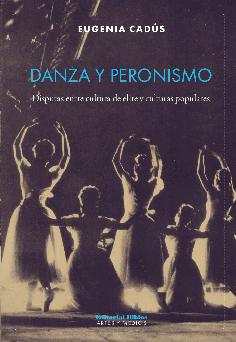 DANZA Y PERONISMO - CADUS EUGENIA