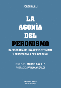 AGONIA DEL PERONISMO - RULLI JORGE