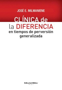 CLINICA DE LA DIFERENCIA EN TIEMPOS PERVERSION - MILMANIENE JOSE