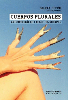 CUERPOS PLURALES ANTROPOLOGIA DE Y DESDE LOS CUERP - CITRO SILVIA Y OTROS