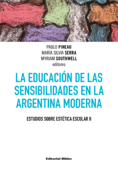 EDUCACIÓN DE LAS SENSIBILIDADES ARGENTINA MODERNA - PINEAU P SOUTHWELL