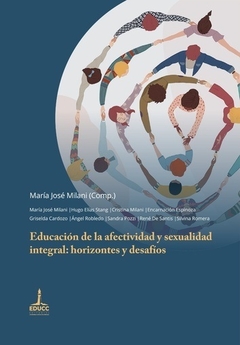 EDUCACION DE LA AFECTIVIDAD Y SEXUALIDAD INTEGRAL - MARIA JOSE MILANI COMPILADORA