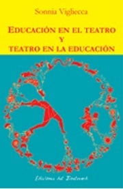 EDUCACION EN EL TEATRO Y TEATRO EN LA EDUCACION - VIGLIECCA SONNIA