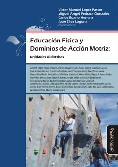 EDUCACIÓN FÍSICA Y DOMINIOS DE ACCIÓN MOTRIZ - LÓPEZ PASTOR V