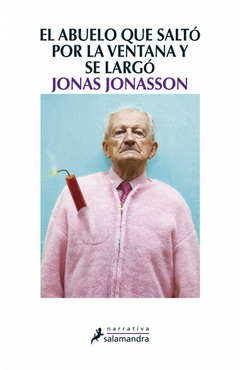 ABUELO QUE SALTO POR LA VENTANA Y SE LARGO - JONASSON JONAS