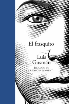 EL FRASQUITO PROLOGO LEONORA DJAMENT - LUIS GUSMAN