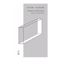 UNIVERSO DE LAS IMAGENES TECNICAS - FLUSSER VILEM