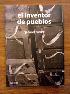 EL INVENTOR DE PUEBLOS - GABRIEL MONTI
