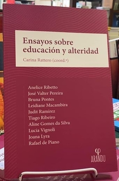 ENSAYOS SOBRE EDUCACION Y ALTERIDAD - CARINA RATTERO COORDINADORA