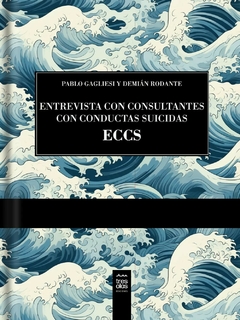 ENTREVISTA CON CONSULTANTES CON CONDUCTAS SUICIDAS ECCS - PABLO GAGLIESI DEMIAN RODANTE