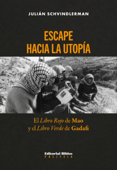 ESCAPE HACIA LA UTOPIA - SCHVINDLERMAN JULIAN