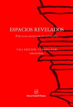 ESPACIOS REVELADOS PRACTICAS ARTISTICAS EN TERRITO - HALAC GABRIELA CURADORA