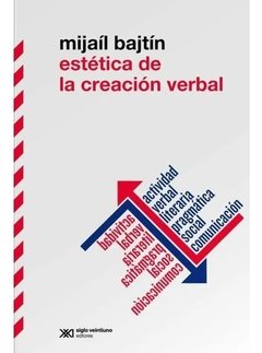 ESTETICA DE LA CREACION VERBAL ED 2008 - BAJTIN MIJAIL