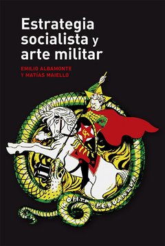 ESTRATEGIA SOCIALISTA Y ARTE MILITAR - ALBAMONTE E MAIELLO