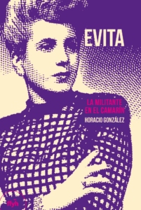 EVITA LA MILITANTE EN EL CAMARIN - HORACIO GONZALEZ