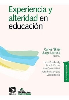 EXPERIENCIA Y ALTERIDAD EN EDUCACION ED 2009 - LARROSA SKLIAR