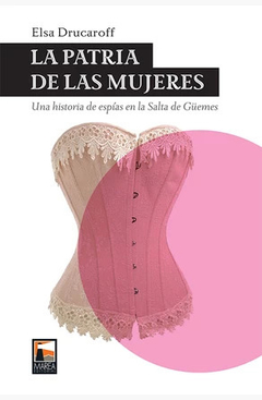 LA PATRIA DE LAS MUJERES NUEVA EDICION - ELSA DRUCAROFF