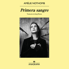 PRIMERA SANGRE - AMELIE NOTHOMB
