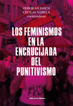 FEMINISMOS EN LA ENCRUCIJADA DEL PUNITIVISMO - DAICH D VARELA V