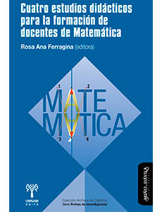 CUATRO ESTUDIOS DIDACTICOS PARA LA FORMACION DE DOCENTES EN MATEMATICAS- FERRAGINA ROSA A EDITORA