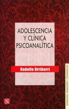 ADOLESCENCIA Y CLINICA PSICOANALITICA - URRIBARRI RODOLFO