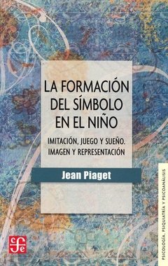 FORMACION DEL SIMBOLO EN EL NIÑO ED 2016 - PIAGET JEAN