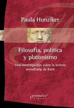 FILOSOFÍA POLÍTICA Y PLATONISMO - HUNZIKER PAULA