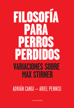 FILOSOFIA PARA PERROS PERDIDOS VARIACIONES SOBRE S - CANGI ADRIAN PENNISI ARIEL