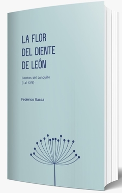 FLOR DEL DIENTE DE LEON CANTOS DEL JUNQUILLO - FEDERICO RACCA