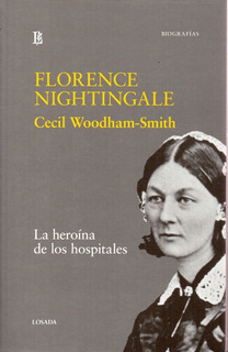 FLORENCE NIGHTINGALE LA HEROINA DE LOS HOSPITALES - WOODHAM SMITH CECIL