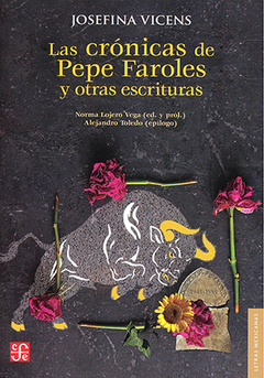 LAS CRONICAS DE PEPE FAROLES Y OTRAS ESCRITURAS - JOSEFINA VICENS