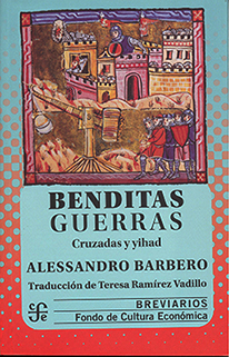 BENDITAS GUERRAS CRUZADAS Y YIHAD - ALESSANDRO BARBERO