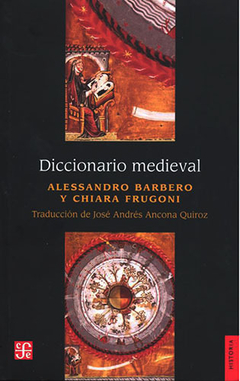 DICCIONARIO MEDIEVAL - ALESSANDRO BARBERO CHIARA FRUGONI