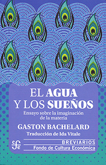EL AGUA Y LOS SUEÑOS - GASTON BACHELARD