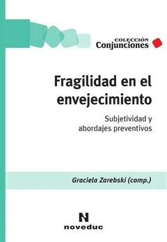 FRAGILIDAD EN EL ENVEJECIMIENTO - GRACIELA ZAREBSKI COMPILADORA